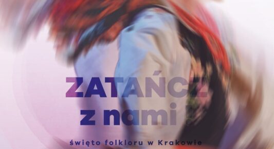 ZATAŃCZ Z NAMI! święto folkloru w Krakowie